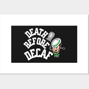 Death before decaf Posters and Art